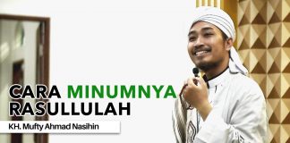 BEGINILAH CARA MINUMNYA RASULLULAH – KH. Mufty Ahmad Nasihin