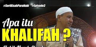 Apa Itu Khalifah – Habib Novel Alaydrus | Kisah Para Nabi #3 | 11 Mei 2019